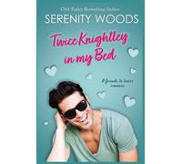 Twice Knightley in my Bed: A friends-to-lovers romance: 1 (Hartfield House)