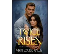 Twice Risen: Once by Love. Once by Death. Risen Forever.