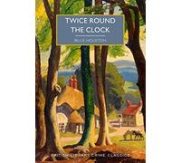 Twice Round the Clock: 113 (British Library Crime Classics): Billie Houston