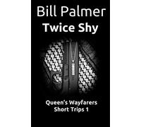 Twice Shy: The Queen's Wayfarers Short Trips #1