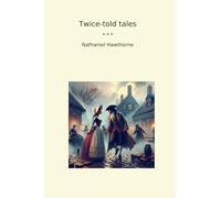 Twice-told tales (Classic Books)