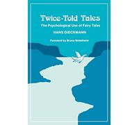 Twice-told Tales: Psychological Use of Fairy Tales
