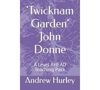 'Twicknam Garden' John Donne: A Level AHEAD Teaching Pack (Poetry Teaching Packs)