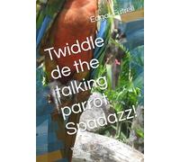 Twiddle de the talking parrot Spadazz!: witty, funny, colorful spiritual, George and Maggie