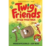 Twig Friends Stick Together: Twig Friends #2
