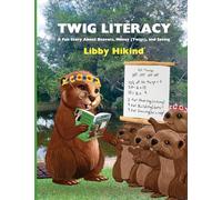 Twig Literacy: A Fun Story About Beavers, Money (Twigs), and Saving