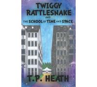 Twiggy Rattlesnake and The School of Time and Space