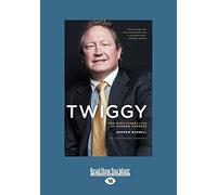 Twiggy: The High-Stakes Life of Andrew Forrest