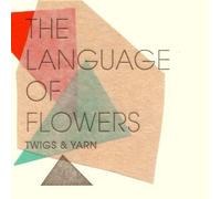 Twigs & Yarn - Language of Flowers [VINYL]