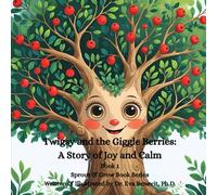 Twigsy and the Giggle Berries: A Story of Joy and Calm (Sprout & Grow Book Series)
