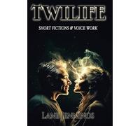 Twilife: Short Fictions & Voice Work