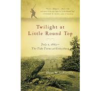 Twilight at Little Round Top: July 2, 1863--The Tide Turns at Gettysburg (Vintage Civil War Library)