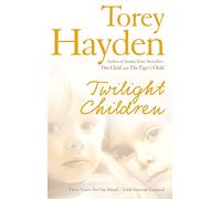 Twilight Children: Three Voices No One Heard - Until Someone Listened: The True Story of Three Voices No One Heard - Until Someone Listened