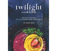 Twilight Cookbook: Recipes for Fans of the Fanged and Ferocious