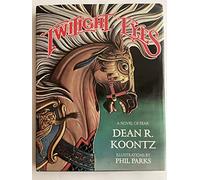 Twilight Eyes / Written by Dean R. Koontz ; Illustrations by Phil Parks