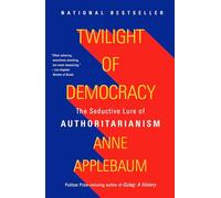 Twilight of Democracy: The Seductive Lure of Authoritarianism