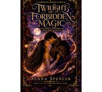 Twilight of Forbidden Magic: A Spellbinding Tale of Forbidden Love, Magic, and Sacrifice (Forbidden Magick Series)