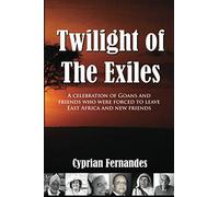 Twilight of the Exiles: A celebration of Goans and friends