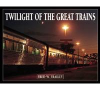 Twilight of the Great Trains