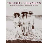 Twilight of the Romanovs: A Photographic Odyssey Across Imperial Russia
