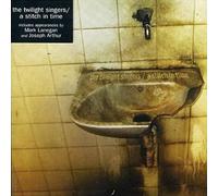 Twilight Singers - A Stitch In Time