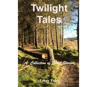 Twilight Tales: A Collection of Short Stories