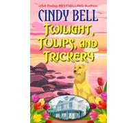Twilight, Tulips, and Trickery (Dune House Cozy Mystery Series)