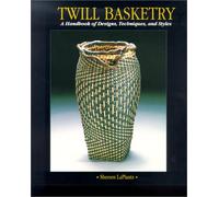 Twill Basketry: A Handbook of Designs, Techniques and Styles
