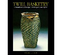 Twill Basketry: A Handbook of Designs, Techniques and Styles