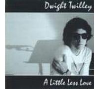 Twilley Dwight - A Little Less Love
