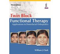 Twin Block Functional Therapy: Applications in Dentofacial Orthopaedics