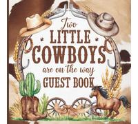 Twin Boys Western Baby Shower Guest Book: Two Little Cowboys are on the Way Wild West Neutral Cowskin Theme With Gift Tracker Photo Album and Messages to Treasure