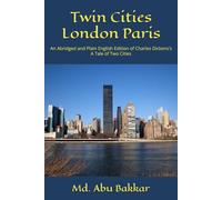 Twin Cities London Paris: An Abridged and Plain English Edition of Charles Dickens's A Tale of Two Cities