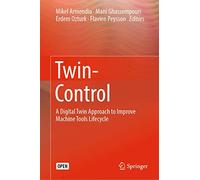 Twin-Control: A Digital Twin Approach to Improve Machine Tools Lifecycle