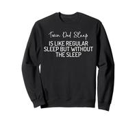 Twin Dad Sleep Is Like Regular Sleep But Without It Sweatshirt