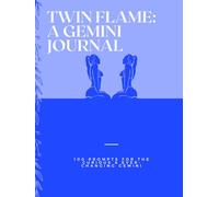 Twin Flame: A Gemini Journal: 100 Prompts for the Curious & Ever-Changing Gemini