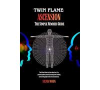 TWIN FLAME ASCENSION: A Simple Guide To Spiritual Transcendence: 2