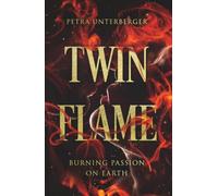 Twin Flame: Burning Passion on Earth (Dual Souls Passion)