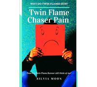 Twin Flame Chaser Pain: Why do Twin Flames Run?: 1