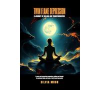 Twin Flame Depression: A Journey of Healing and Transformation (Twin Flame Healing)