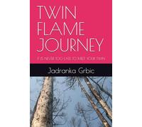 TWIN FLAME JOURNEY: IT IS NEVER TOO LATE TO MEET YOUR TWIN