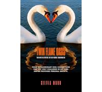 Twin Flame Oasis: Your Haven for Spiritual Love and Personal Transformation (Twin Flame Destiny)
