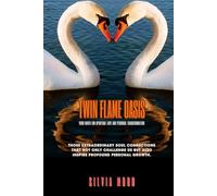 Twin Flame Oasis: Your Haven for Spiritual Love and Personal Transformation (Twin Flame Destiny)