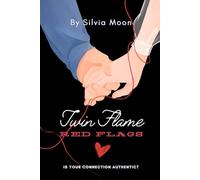 TWIN FLAME RED FLAGS: Authentic Signs Of A Twin Flame: 1 (Twin Flame Fun Facts)