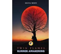 Twin Flame Runner Awakening: Does the Twin Flame Runner ever return?: 3 (Love and Running)