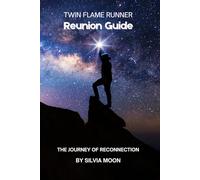 Twin Flame Runner Reunion Guide: The Journey of Reconnection: 3 (Runner Twin Flame Reunion)