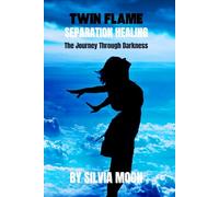 Twin Flame Separation Healing: The Journey Through Darkness: 11 (Twin Flame Chaser Healing)
