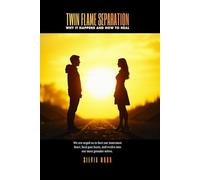 Twin Flame Separation: Why It Happens and How to Heal