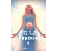 Twin Flame Surrender 101: The Art of Acceptance & Letting Go: 3 (Twin Flame Chaser Surrender)