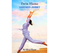 Twin Flame Surrender Journey: Inspiring Answers To Mostly Asked Questions: 1 (Twin Flame Chaser Surrender)
